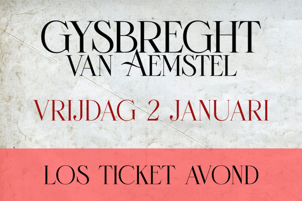 Ticket avond 2 januari 2026 - Gijsbreght van Aemstel - The Dylan Amsterdam