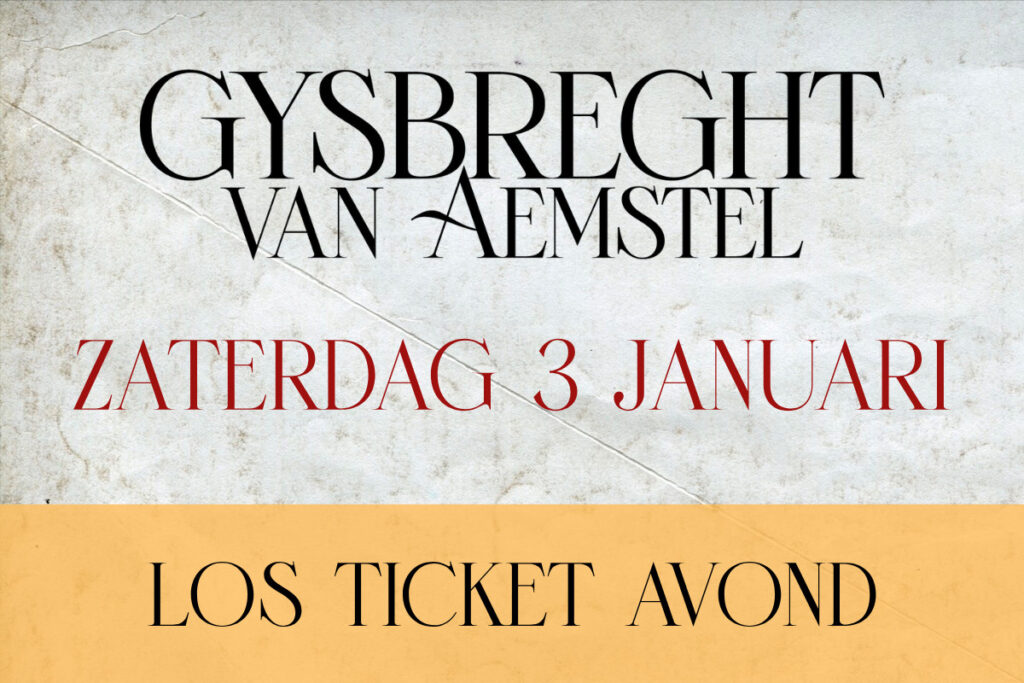 Ticket avond 3 januari 2026 - Gijsbreght van Aemstel - The Dylan Amsterdam
